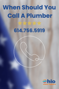 when to call a plumber in columbus? Local plumbing services in Columbus Ohio.